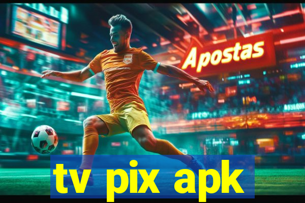 tv pix apk